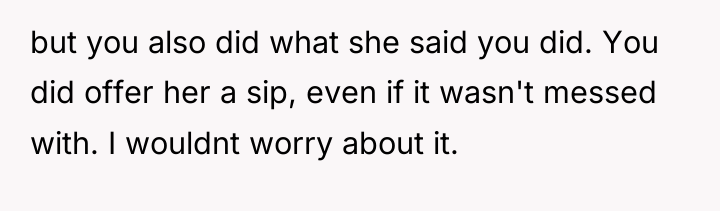 but you also did what she said you did. You...