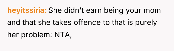 heyitssiria She didn't earn being your mom and that she...