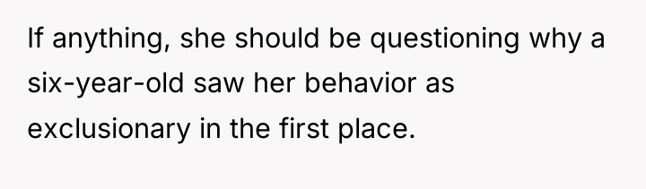 If anything, she should be questioning why a six-year-old saw...