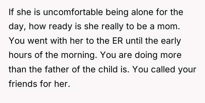 If she is uncomfortable being alone for the day, how...