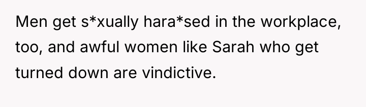 Men get s*xually hara*sed in the workplace, too, and awful...