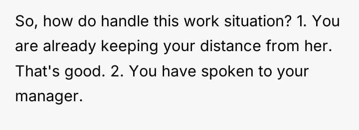So, how do handle this work situation? 1. You are...