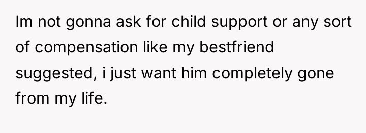 Im not gonna ask for child support or any sort...