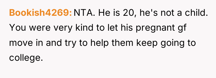 Bookish4269 NTA. He is 20, he's not a child. You...