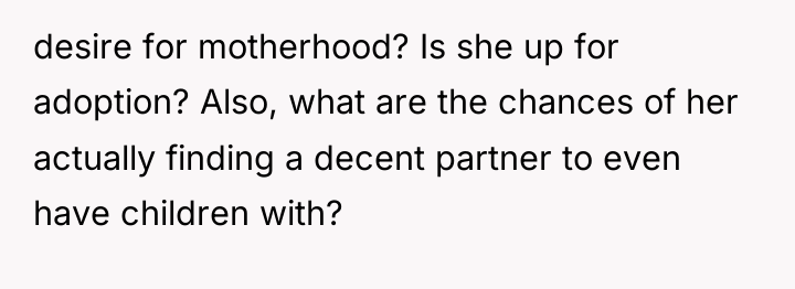 desire for motherhood? Is she up for adoption? Also, what...