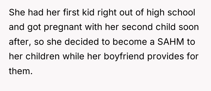 She had her first kid right out of high school...