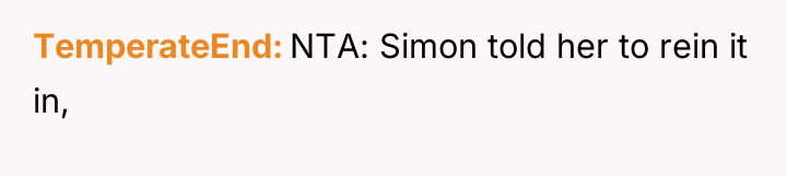 TemperateEnd NTA: Simon told her to rein it in,