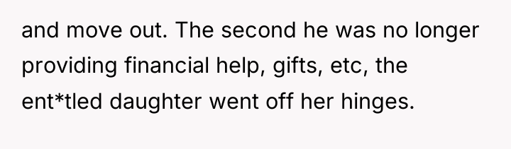 and move out. The second he was no longer providing...