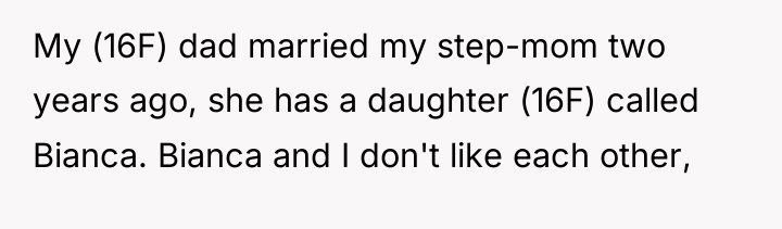 My (16F) dad married my step-mom two years ago, she...