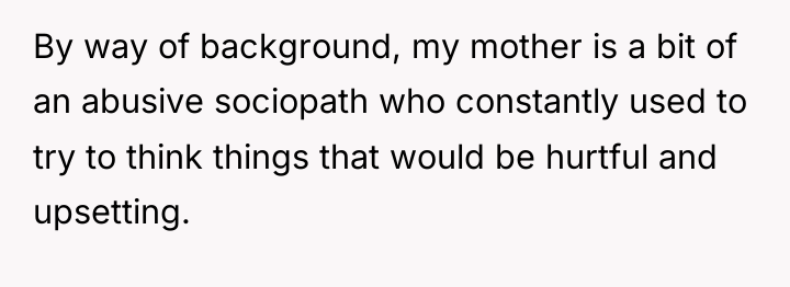 By way of background, my mother is a bit of...