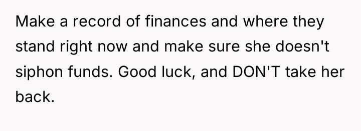 Make a record of finances and where they stand right...