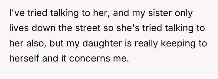 I've tried talking to her, and my sister only lives...