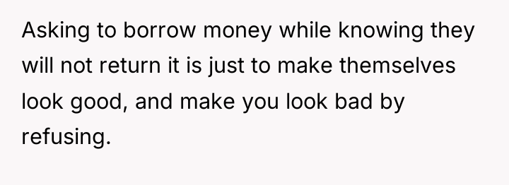 Asking to borrow money while knowing they will not return...
