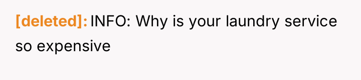 [deleted] INFO: Why is your laundry service so expensive