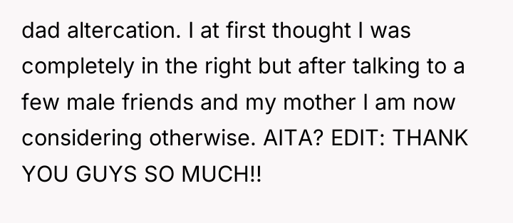 dad altercation. I at first thought I was completely in...