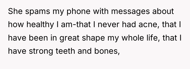 She spams my phone with messages about how healthy I...