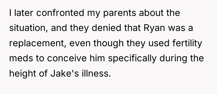 I later confronted my parents about the situation, and they...
