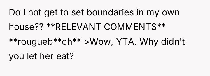 Do I not get to set boundaries in my own...