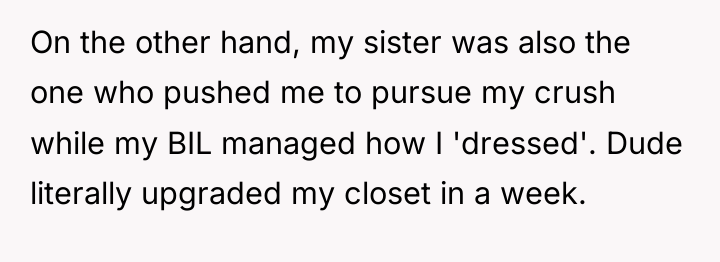 On the other hand, my sister was also the one...