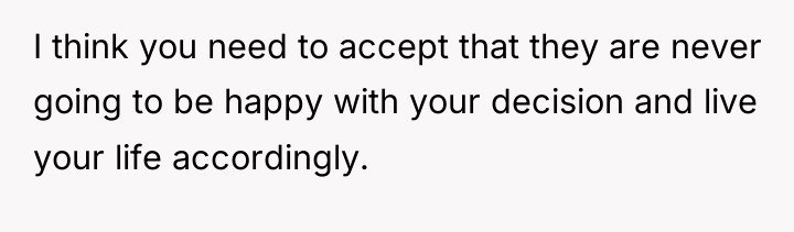 I think you need to accept that they are never...