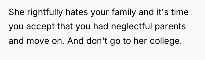 She rightfully hates your family and it's time you accept...