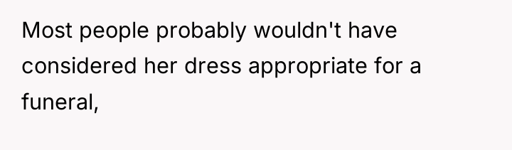 Most people probably wouldn't have considered her dress appropriate for...