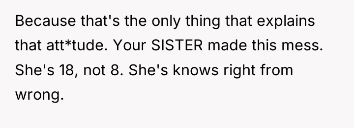 Because that's the only thing that explains that att*tude. Your...