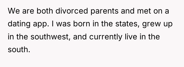 We are both divorced parents and met on a dating...