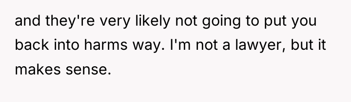 and they're very likely not going to put you back...