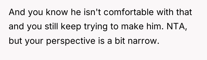 And you know he isn't comfortable with that and you...