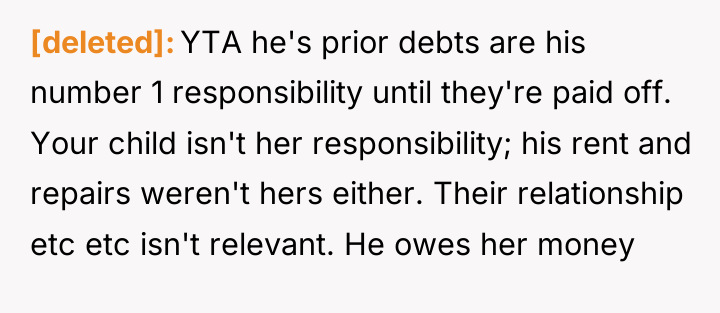 [deleted] YTA he's prior debts are his number 1 responsibility...
