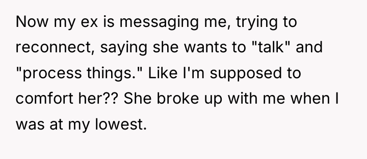 Now my ex is messaging me, trying to reconnect, saying...