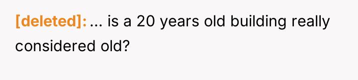[deleted] ... is a 20 years old building really considered...