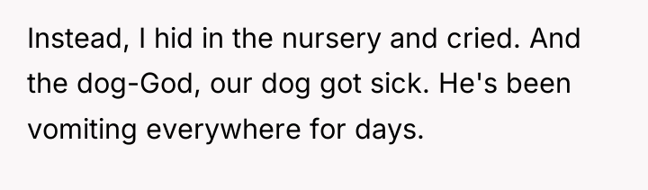 Instead, I hid in the nursery and cried. And the...