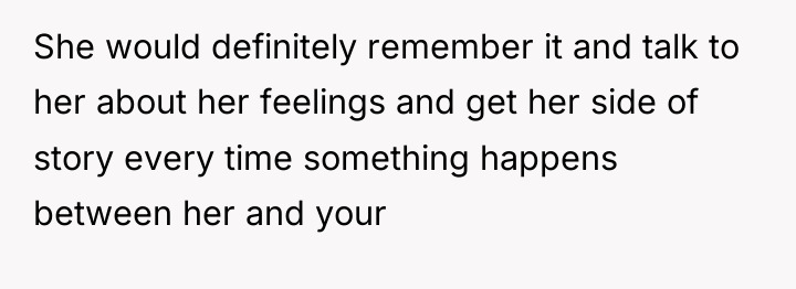 She would definitely remember it and talk to her about...