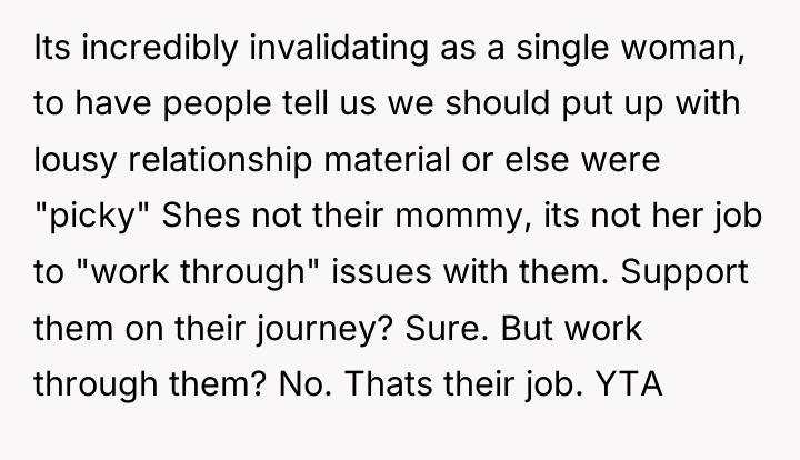 Its incredibly invalidating as a single woman, to have people...