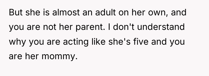 But she is almost an adult on her own, and...