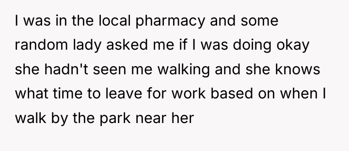 I was in the local pharmacy and some random lady...