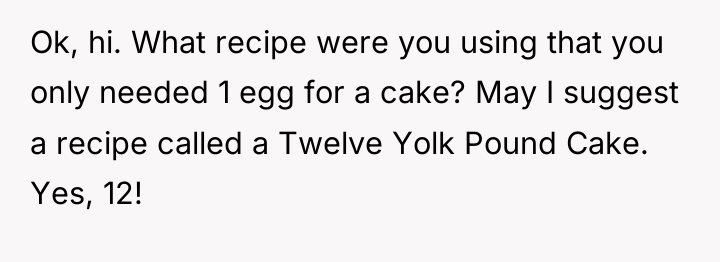 Ok, hi. What recipe were you using that you only...