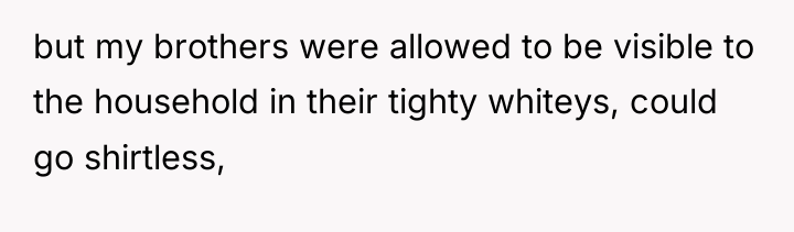 but my brothers were allowed to be visible to the...