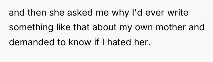 and then she asked me why I'd ever write something...