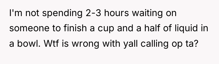 I'm not spending 2-3 hours waiting on someone to finish...