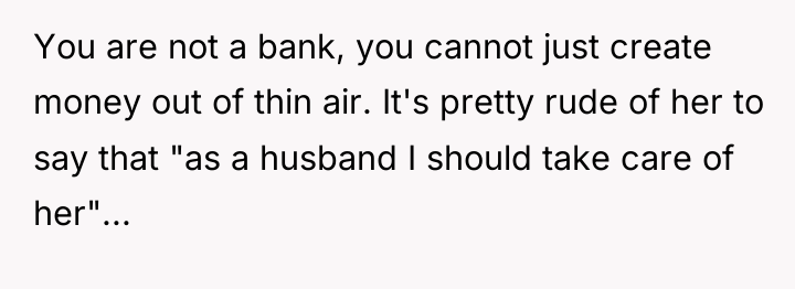 You are not a bank, you cannot just create money...