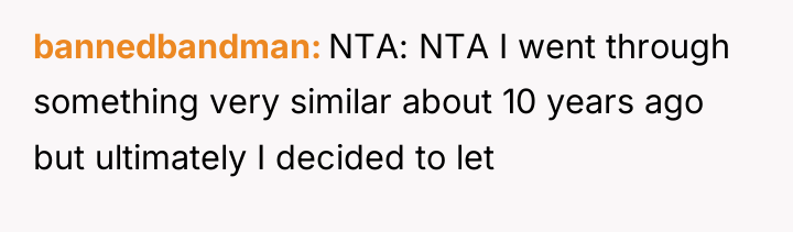bannedbandman NTA: NTA I went through something very similar about...