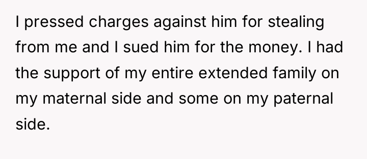 I pressed charges against him for stealing from me and...