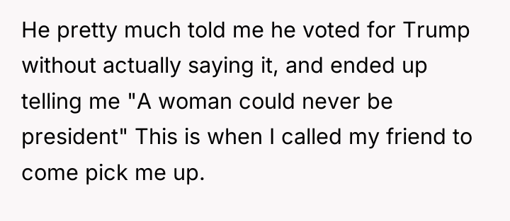 He pretty much told me he voted for Trump without...