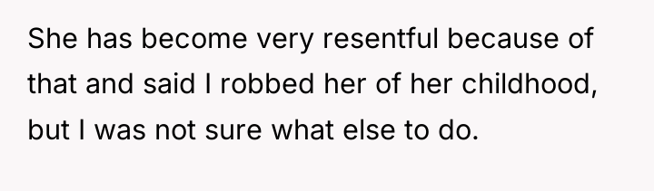 She has become very resentful because of that and said...
