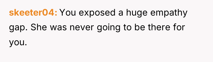 skeeter04 You exposed a huge empathy gap. She was never...