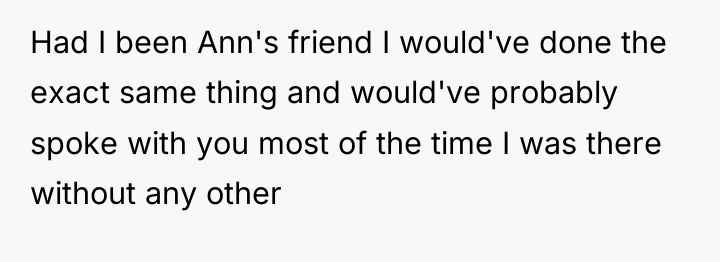 Had I been Ann's friend I would've done the exact...