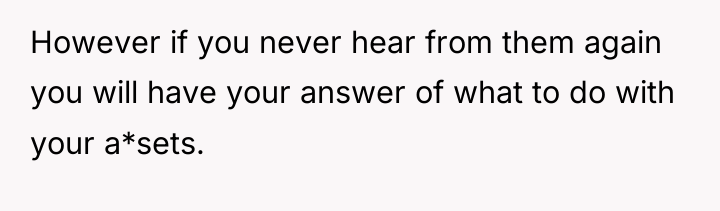 However if you never hear from them again you will...